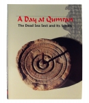A Day at Qumran. The Dead Sea Sect and Its Scrolls