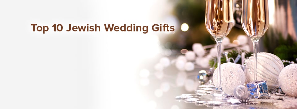 Top 10 Jewish Wedding Gifts