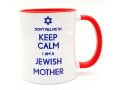 Barbara Shaw Coffee Mug  Dont Tell Me to Keep Calm. I am a Jewish Mother